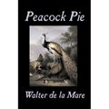Peacock Pie by Walter da la Mare, Fiction, Literary, Poetry, English, Irish, Scottish, Welsh, Classics - Paperback