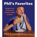 Phil's Favorites: Recipes from Friends and Family to Make at Home (a Cookbook) - Hardcover