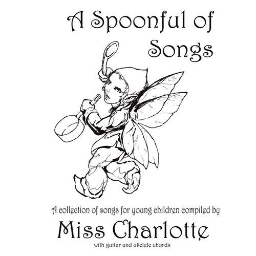 A Spoonful of Songs: A Collection of Songs For Young Children - Paperback