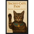 Sacred Cat's Paw: Healing Magick of Bastet - Paperback