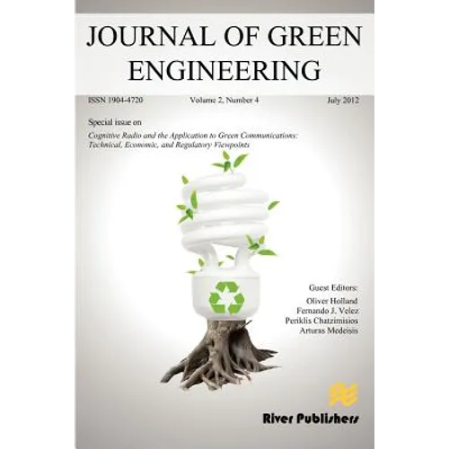 Journal of Green Engineering- Special Issue: Cognitive Radio and the Application to Green Communications: Technical, Economic, and Regulatory Viewpoin - Paperback