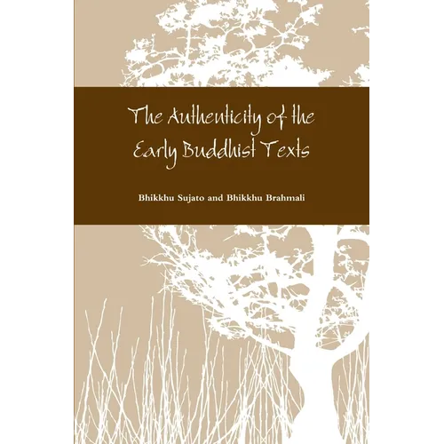 The Authenticity of the Early Buddhist Texts - Paperback