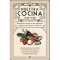 Nuestra Cocina 1918-1928: Rescate de recetas en los periódicos hispanos de Arizona y California - Paperback