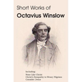 Short Works of Octavius Winslow - None Like Christ, Christ's Sympathy to Weary Pilgrims, Consider Jesus - Paperback
