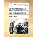 The Grub-Street Opera. as It Is Acted at the Theatre in the Hay-Market. by Scriblerus Secundus. to Which Is Added, the Masquerade, a Poem. Printed in - Paperback