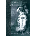 Each Mind a Kingdom: American Women, Sexual Purity, and the New Thought Movement, 1875-1920 - Paperback