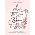The Seen Woman: A Devotional Journey to Encounter the God Who Sees You - Paperback