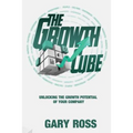 The Growth Cube: Unlocking the Growth Potential of Your Company - Paperback