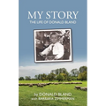 My Story: The Life of Donald Bland - Paperback