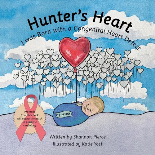Hunter's Heart: I Was Born with a Congenital Heart Defect - Paperback