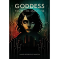 Goddess from the Machine: A Prequel to the Ark Saga - Paperback
