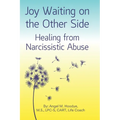 Joy Waiting on the Other Side Healing from Narcissistic Abuse - Paperback