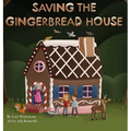 Saving the Gingerbread House: A Science Folktale - Hardcover