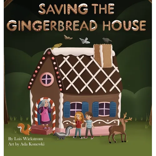 Saving the Gingerbread House: A Science Folktale - Hardcover