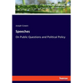 Speeches: On Public Questions and Political Policy - Paperback