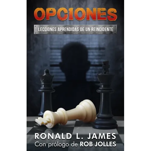 Opciones/Choices: Lecciones Aprendidas De Un Reincidente/Lessons Learned from a Repeat Offender - Paperback