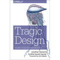 Tragic Design: The Impact of Bad Product Design and How to Fix It - Paperback