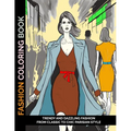 Fashion Coloring Book: Trendy and Dazzling Fashion From Classic to Chic Parisian Style - Paperback
