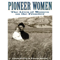 Pioneer Women: The Lives of Women on the Frontier - Paperback