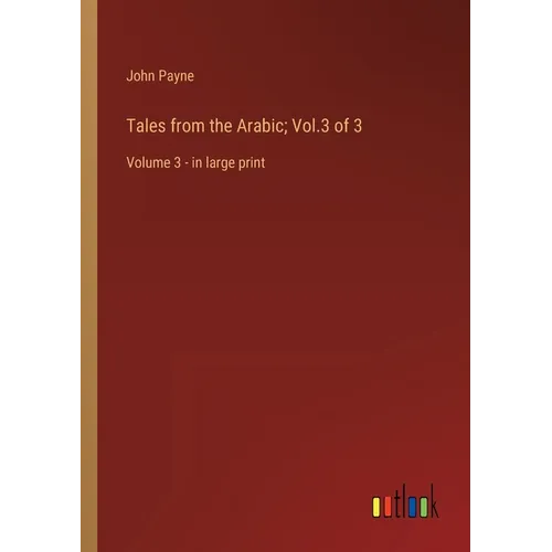 Tales from the Arabic; Vol.3 of 3: Volume 3 - in large print - Paperback