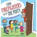 Even Firefighters Go to the Potty: A Potty Training Lift-The-Flap Story - Hardcover