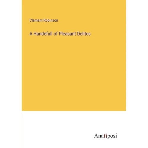 A Handefull of Pleasant Delites - Paperback