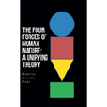 The Four Forces of Human Nature: A Unifying Theory - Hardcover