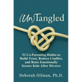 (Un)Tangled: 52 Co-Parenting Habits to Build Trust, Reduce Conflict, and Raise Emotionally Secure Kids After Divorce - Paperback