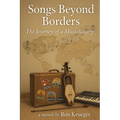 Songs Beyond Borders: The Journey of a Musicianary - Paperback