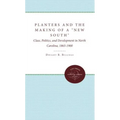 Planters and the Making of a New South: Class, Politics, and Development in North Carolina, 1865-1900 - Paperback