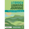 Literacy Learning Journeys: An Educator's Guide to Dyslexia, Ages 0-18 - Paperback