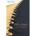 The Desert Mothers: Spiritual Practices from the Women of the Wilderness - Paperback