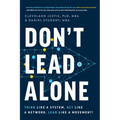 Don't Lead Alone: Think Like a System, Act Like a Network, Lead Like a Movement! - Paperback