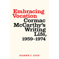 Embracing Vocation: Cormac McCarthy's Writing Life, 1959-1974 - Paperback