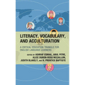 Literacy, Vocabulary, and Acculturation: A Critical Education Triangle for English Language Learners - Hardcover