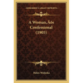 A Woman's Confessional (1905) - Paperback