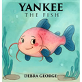 Yankee the Fish - Hardcover