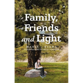 Family, Friends and Light - Paperback