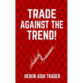 Trade Against the Trend! - Paperback