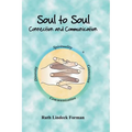 Soul to Soul: Connection and Communication - Hardcover