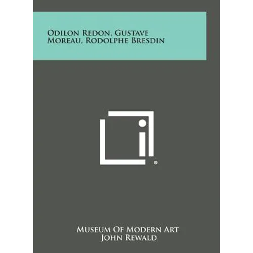Odilon Redon, Gustave Moreau, Rodolphe Bresdin - Hardcover