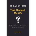 51 Questions That Changed My Life: Self-Reflection, Decisions, & Personal Growth - Paperback
