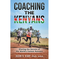 Coaching the Kenyans: Sharing the Secrets of the World's Fastest Runners - Paperback