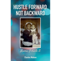 Hustle Forward, Not Backward, Mama, I made it - Paperback