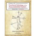 A Treatise on the Functional Pathology of the Musculoskeletal System: Volume 1: Introduction - Hardcover