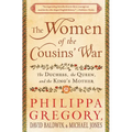 The Women of the Cousins' War: The Duchess, the Queen, and the King's Mother - Paperback