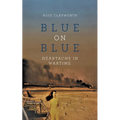 Blue on Blue: Heartache in Wartime - Paperback