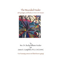 The Wounded Healer: with thanks, and apologies, to Henri J.M. Nouwen - Paperback