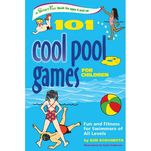 101 Cool Pool Games for Children: Fun and Fitness for Swimmers of All Levels - Paperback