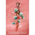 These Infinite Threads - Hardcover